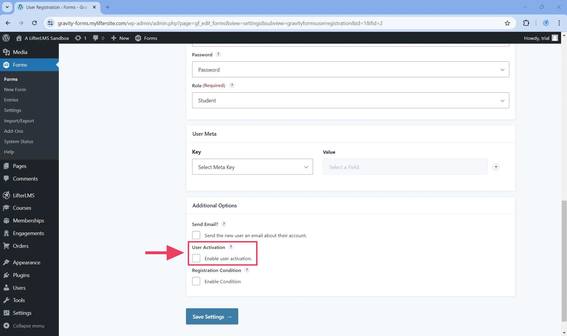 Scroll down to Additional Options and make sure that User Activation Enable user activation is unchecked