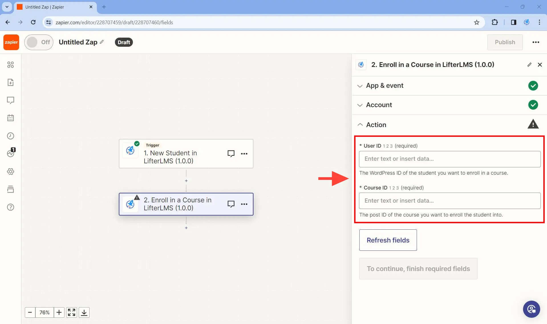 Set up at least one action - Step 5. In the Action step, you will be asked to provide the User ID of the student to enroll and the Course ID of the course to enroll that student to.